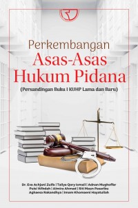 Perkembangan asas-asas hukum pidana: (persandingan buku I KUHP lama dan baru)