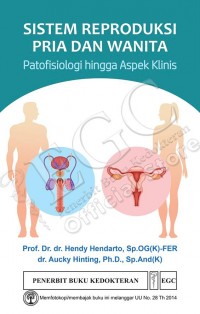 Sistem reproduksi pria dan wanita : patofisiologi hingga aspek klinis