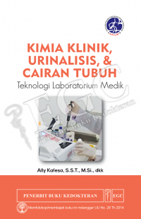 Kimia klinik, urinalisis, & cairan tubuh : teknologi laboratorium medik