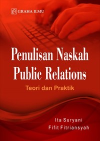 Penulisan naskah public relations : teori dan praktik