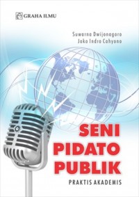 Seni pidato publik : praktis akademis