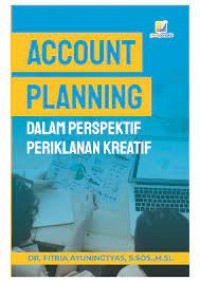 Account planning : Dalam perspektif periklanan kreatif
