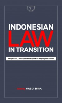 Indonesian law in transition : perpectives, challenges, and prospects of ongoing law reform