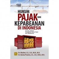 Hukum pajak dan kepabeanan di Indonesia : konsep, aplikasi penegakan hukum pajak dan kepabeanan