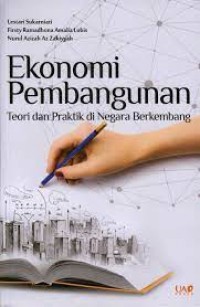 Ekonomi pembangunan : teori dan praktik di negara berkembang