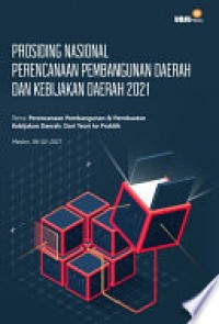 Prosiding nasional perencanaan pembangunan daerah dan kebijakan daerah 2021: tema : perencanaan pembangunan & pembuatan kebijakan : dari teori ke praktik