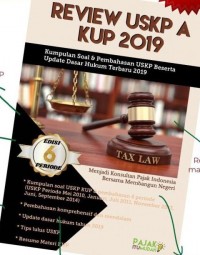 Review USKP A KUP 2019 : kumpulan soal dan pembahasan USKP beserta update dasar hukum terbaru 2019