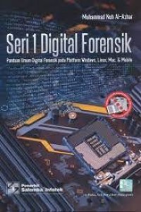 Seri 1 digital forensik : panduan umum digital forensik pada platform windows, linux, mac dan mobile