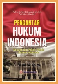 Pengantar hukum Indonesia: sejarah dan pokok-pokok hukum Indonesia