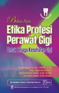 Buku ajar etika profesi perawat gigi