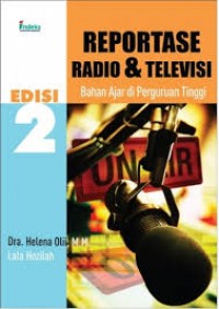 Reportase radio dan televisi : bahan ajar di perguruan tinggi