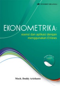 Ekonometrika : esensi dan aplikasi dengan menggunakan eviews