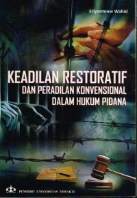 Keadilan restoratif dan peradilan konvensional dalam hukum pidana