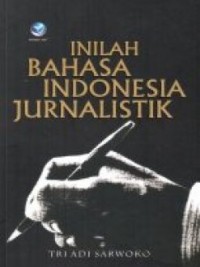 Inilah bahasa Indonesia jurnalistik