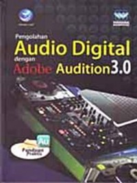 Panduan praktis pengolahan audio digital dengan adobe audition 3.0