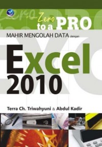 From zero to a pro : mahir mengolah data dengan excel 2010