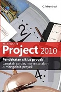 Microsoft project 2010 (pendekatan siklus proyek langkah cerdas merencanakan & mengelola proyek)