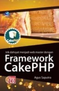Trik dahsyat menjadi web master dengan framework cake PHP