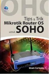 Tips dan trik mikrotik router OS untuk SOHO