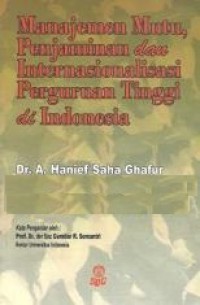 Manajemen mutu, penjaminan dan internasionalisasi perguruan tinggi di Indonesia