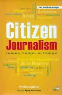 Citizen journalism : pandangan, pemahaman, dan pengalaman