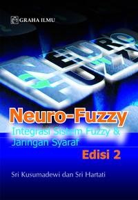 Neuro-Fuzzy : integrasi sistem fuzzy dan jaringan syaraf, Ed. 2