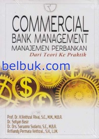 Commercial bank management manajemen perbankan: dari teori ke praktek