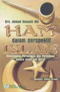 HAM dalam perspektif islam menyingkap persamaan dan perbedaan antara islam dan barat