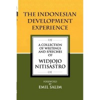 The Indonesian development experience : a collection of writings and speeches