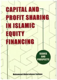 Capital and profit sharing in islamic equity financing - issues and prospects