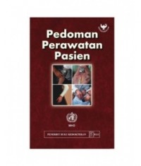 Pedoman perawatan pasien (nursing care of the sick : a guide for nurses working in small rural hospitals)