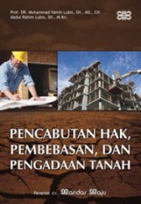 Pencabutan hak, pembebasan, dan pengadaan tanah