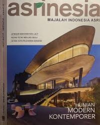 Asrinesia Majalah Indonesia Asri, No.39 2024: Hunian modern kontemporer