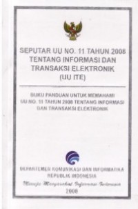 Undang-undang republik Indonesia nomor 11 tahun 2008 tentang informasi dan transaksi elektronik