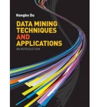 Data mining techniques and applications : an introduction