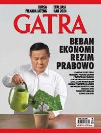 Gatra, 27 Juni - 3 JULI 2024 : Beban ekonomi rezim Prabowo