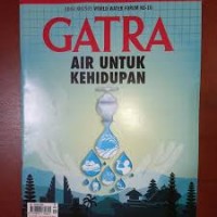 Gatra 16 -22 Mei 2024: Air untuk kehidupan