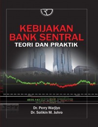 Kebijakan bank sentral : teori dan praktik