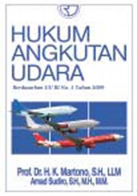 Hukum angkutan udara : berdasarkan UU RI No. 1 Tahun 2009