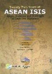 Twenty two years of ASEAN ISIS : origin, evolution and challenges of track two diplomacy