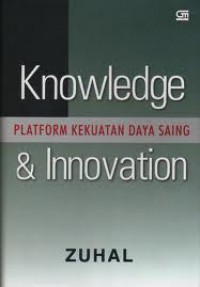 Knowledge and innovation : platform kekuatan daya saing