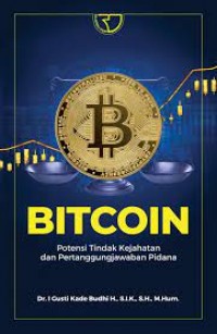 Bitcoin : potensi tindak kejahatan dan pertanggungjawaban pidana