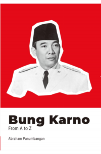 Bung Karno: from a to Z