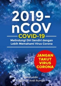 2019-nCOV Covid-19 : melindungi diri sendiri dengan lebih memahami virus corona
