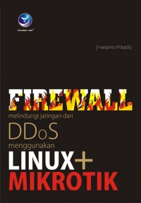 Firewall melindungi jaringan dai DDOS menggunakan linux dan mikrotik