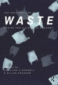 The architecture of waste design for a circular economy