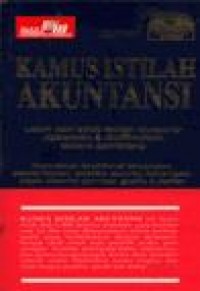 Kamus istilah akuntansi : lebih dari 2.500 istilah mutahir di definisikam dan dijabarkan dengan gamblang