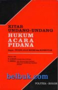 Kitab undang-undang hukum acara pidana dengan penjelasan resmi dan komentar