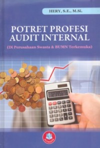 Potret profesi audit internal : di perusahaan swasta dan BUMN terkemuka