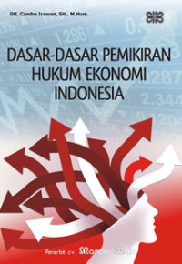 Dasar-dasar pemikiran hukum ekonomi Indonesia